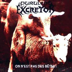 Purulent Excretor : On Est Pas des Bêtes !